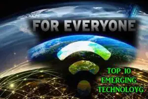 Top 10 Emerging Technology 2021 INTERNET FOR EVERYONE