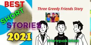Three Greedy Friends IviewPakistan