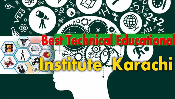 Best technical Educational institute in Karachi 2022-2023